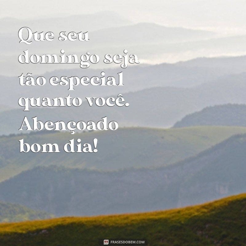 Domingo Abençoado: Frases Inspiradoras para Começar o Dia com Positividade 