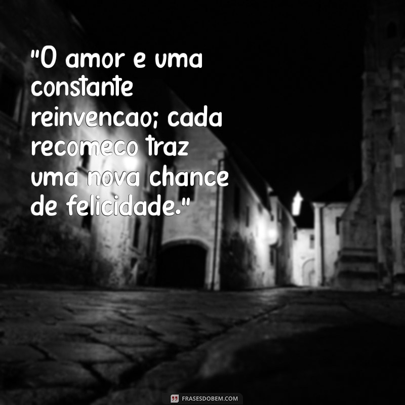 frases sobre recomeço no amor 