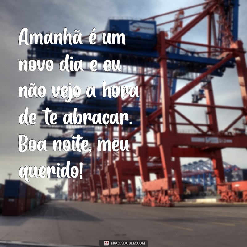 As Melhores Frases de Boa Noite para Encantar Seu Namorado 