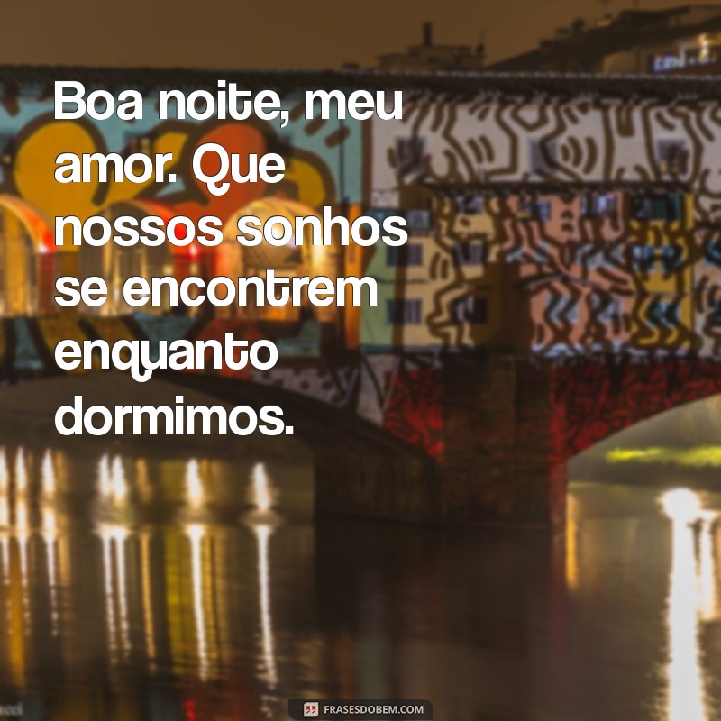 Frases Românticas para Desejar Boa Noite à Sua Esposa: Declare Seu Amor 