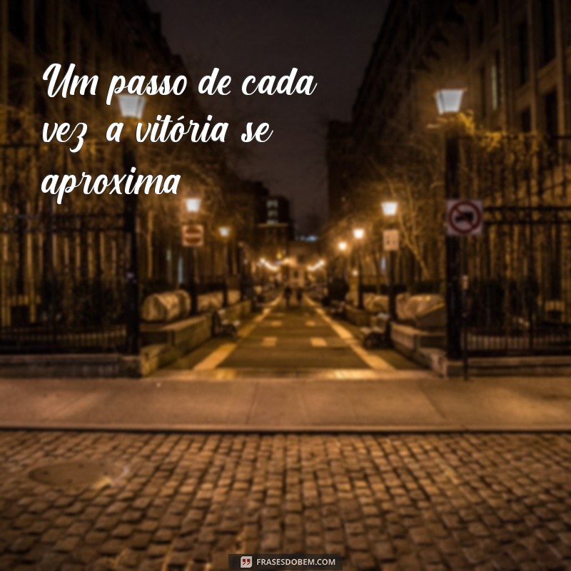 Frases Curtas para Inspirar: Um Passo de Cada Vez 