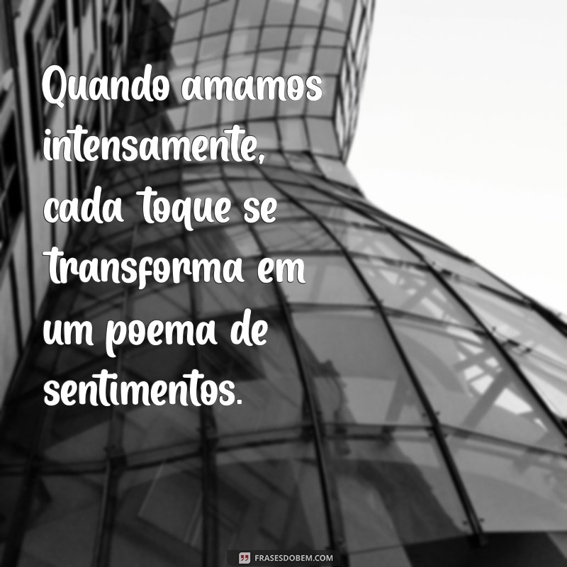 Descubra o Poder do Amor Intenso: Como Fortalecer Conexões Emocionais 