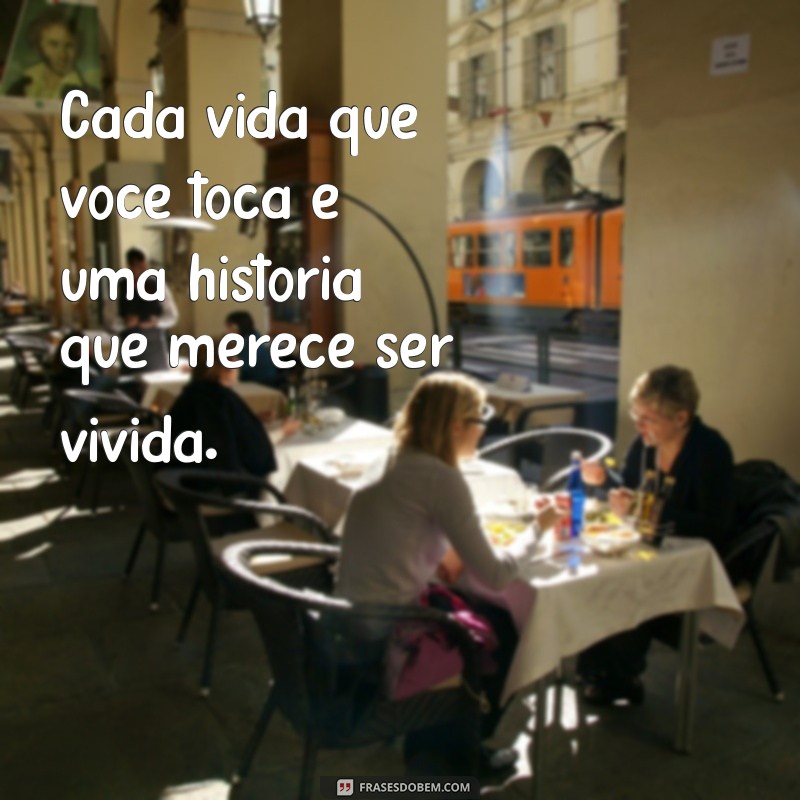 Frases Inspiradoras para Apreciar Aqueles que Cuidam da Vida dos Outros 