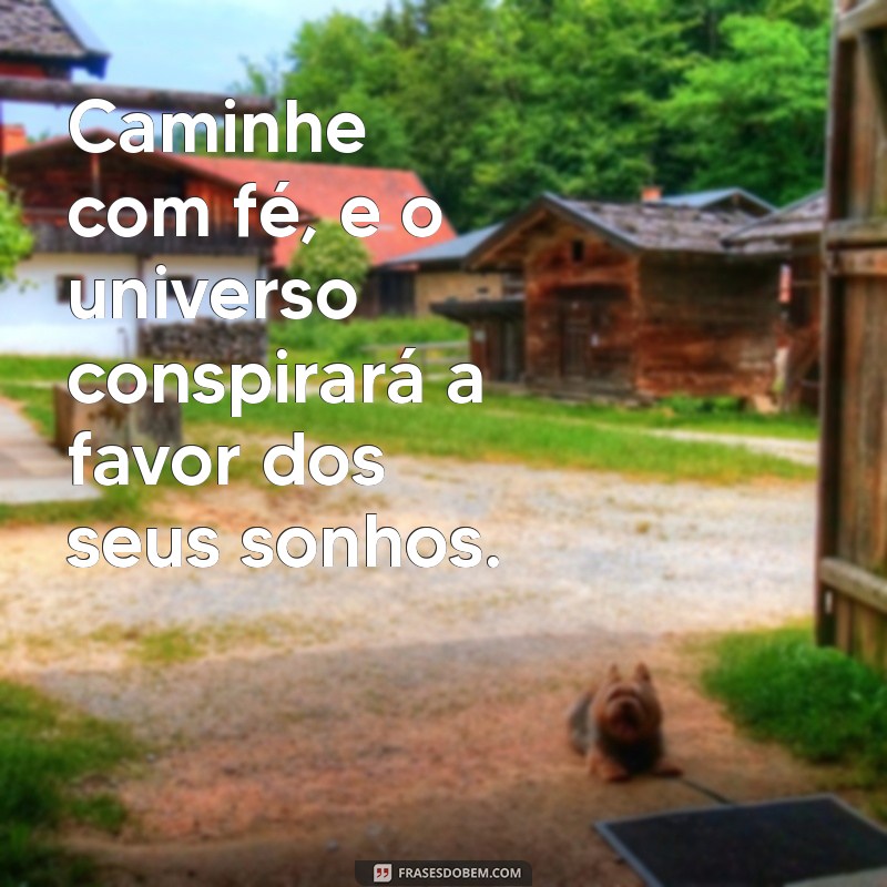 Frases Inspiradoras sobre Fé para Acompanhar sua Caminhada 