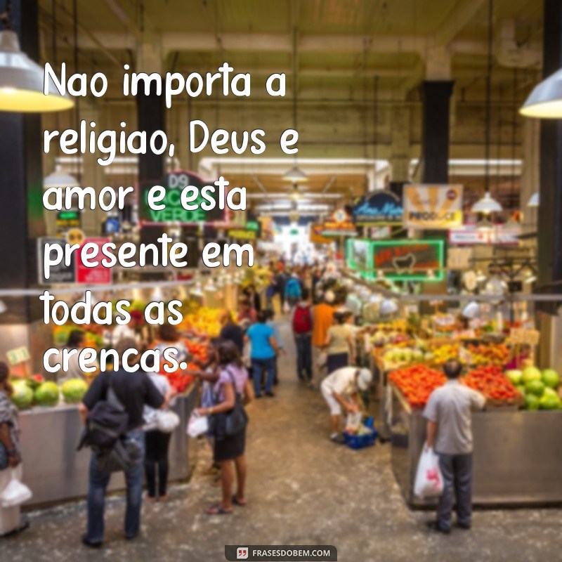 Descubra as melhores frases de reflexão sobre Deus para fortalecer sua fé 