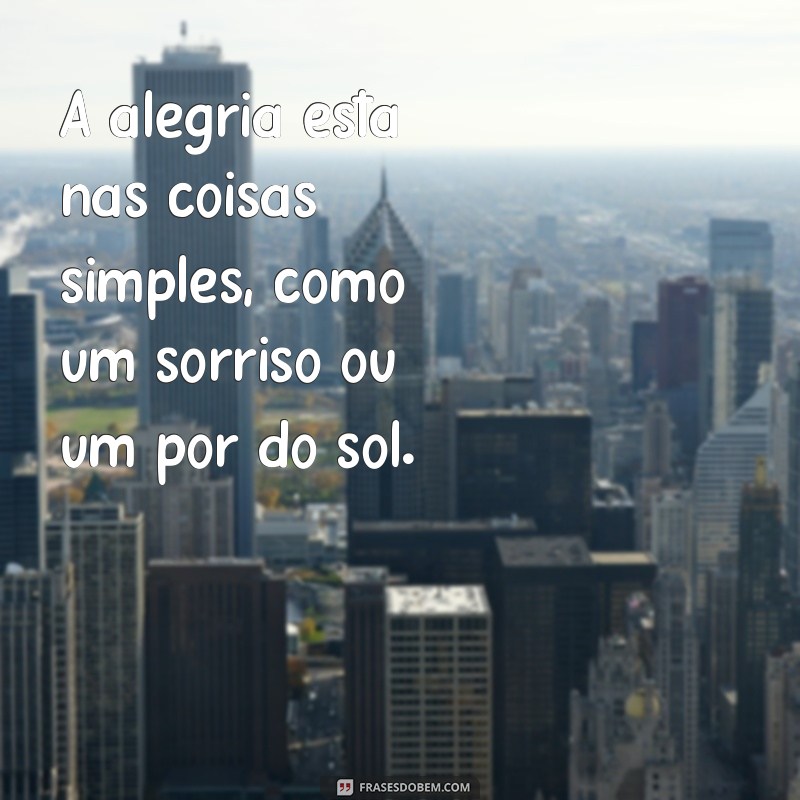 Descubra 30 Frases Inspiradoras sobre Simplicidade para Transformar sua Vida 