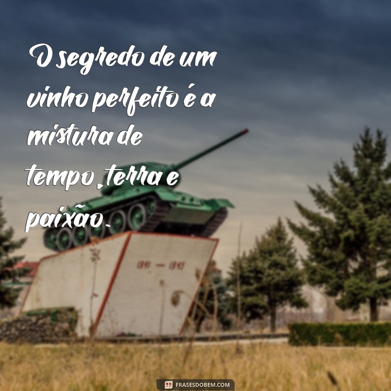 Descubra Frases Inspiradoras sobre Vinho: Celebre os Melhores Momentos com Elegância 