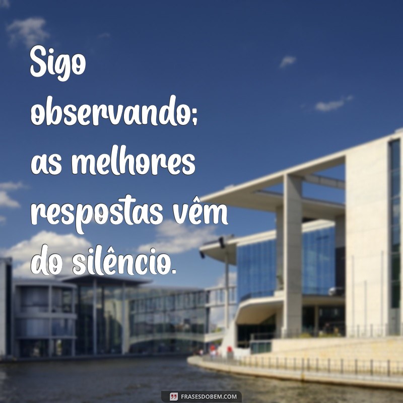 As Melhores Frases Indiretas para Status que Vão Deixar Todos Pensando 