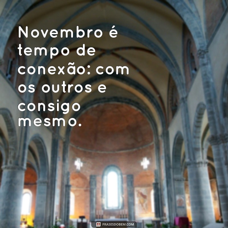 Mensagens Inspiradoras para Novembro: Reflexões e Motivação para o Mês 