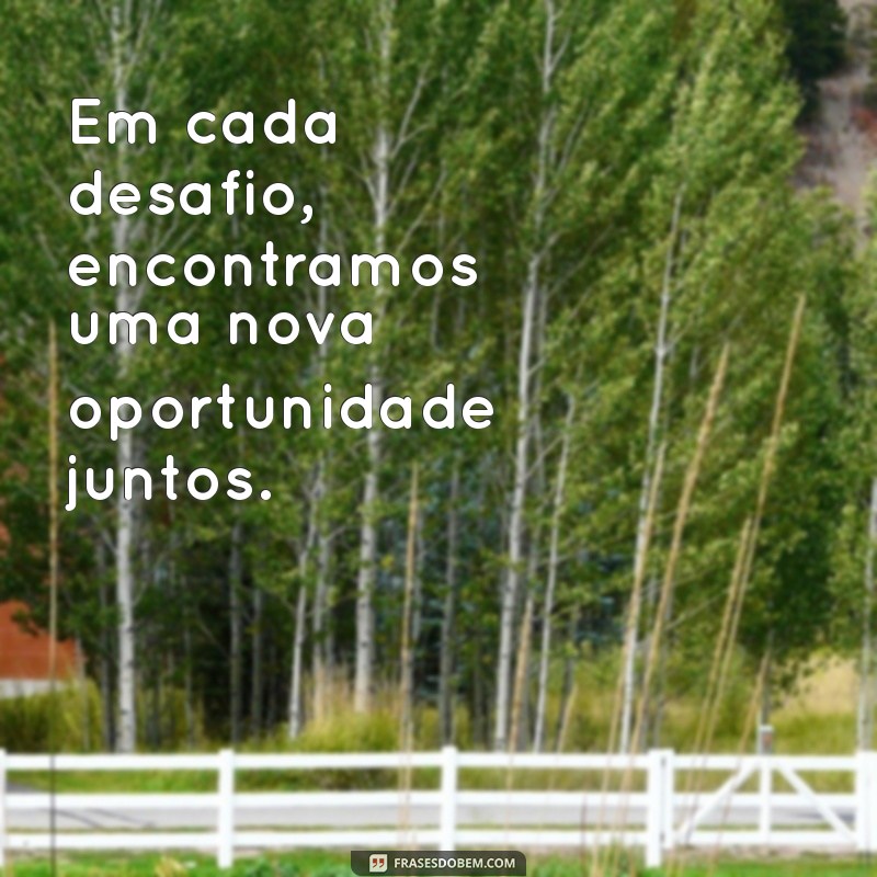 50 Frases Inspiradoras para Celebrar o Casal Perfeito 