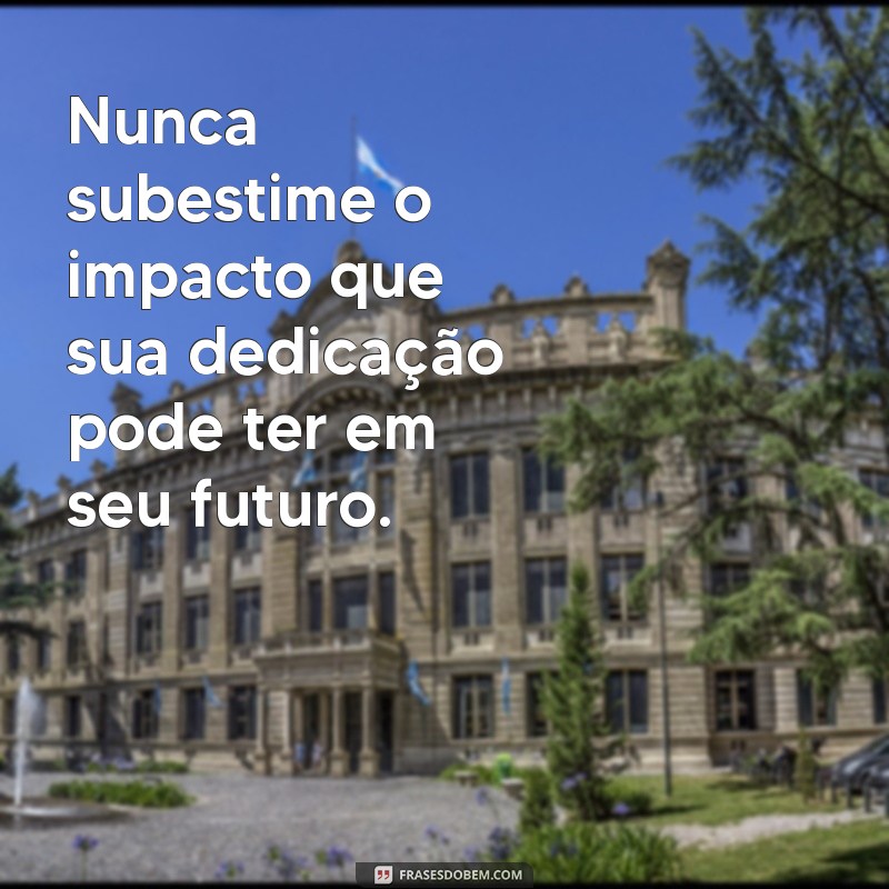 Frases Inspiradoras para Motivar Alunos e Potencializar seu Aprendizado 