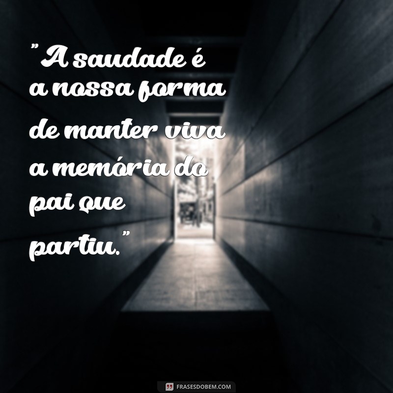 frases dias dos pais falecido 