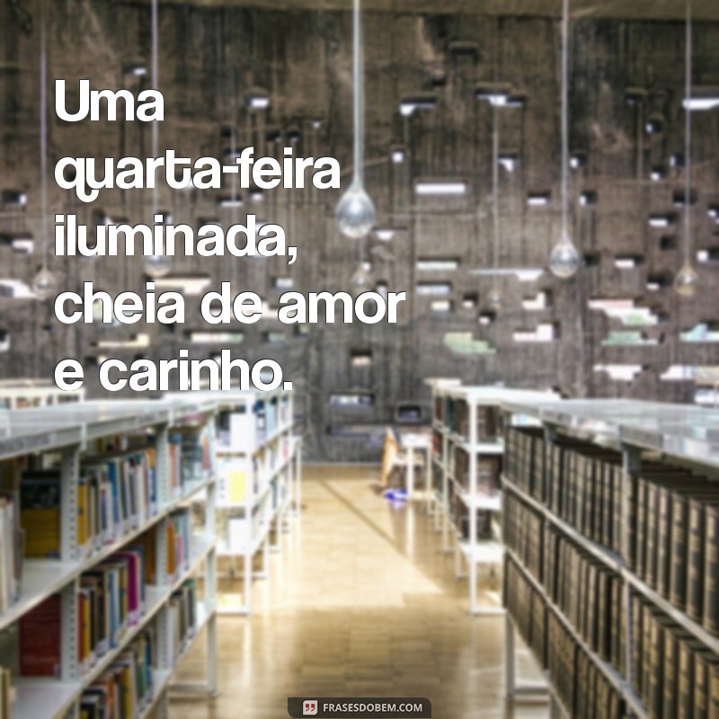 Quarta-feira Abençoada: Como Aproveitar ao Máximo Suas Bençãos 