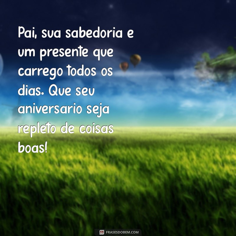 Mensagens Emocionantes para Celebrar o Aniversário do Seu Pai 