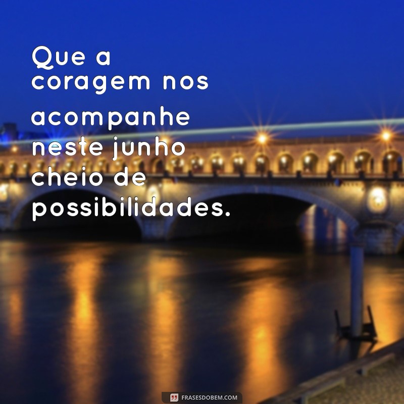 Frases Inspiradoras de Junho 2023: Mensagens para Refletir e Compartilhar 