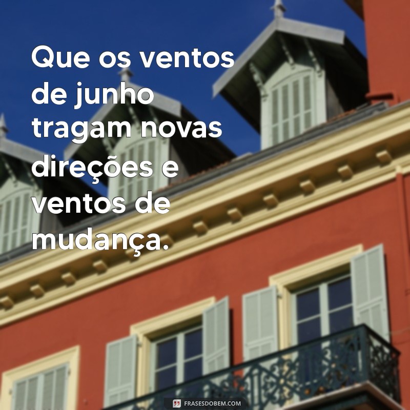 Frases Inspiradoras de Junho 2023: Mensagens para Refletir e Compartilhar 