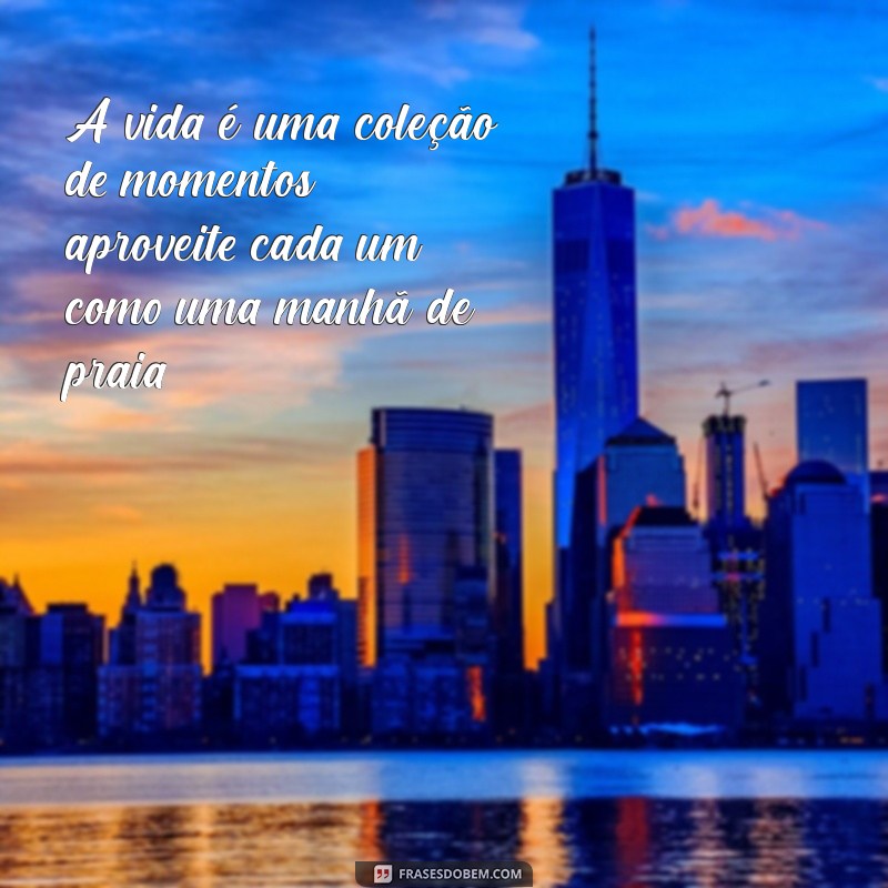 Frases Motivacionais para Inspirar Seus Dias na Praia 