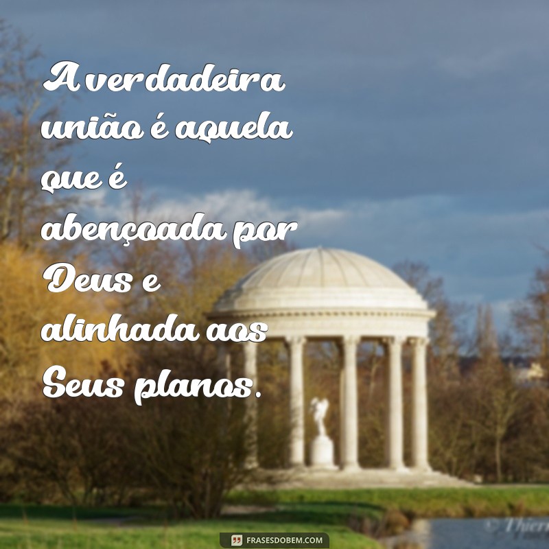 Frases Inspiradoras sobre Como Deus Une os Propósitos de um Casal 