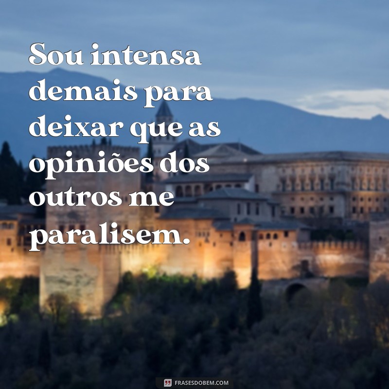 Como Abraçar sua Intensidade: Vantagens e Desafios de Ser uma Pessoa Intensa 