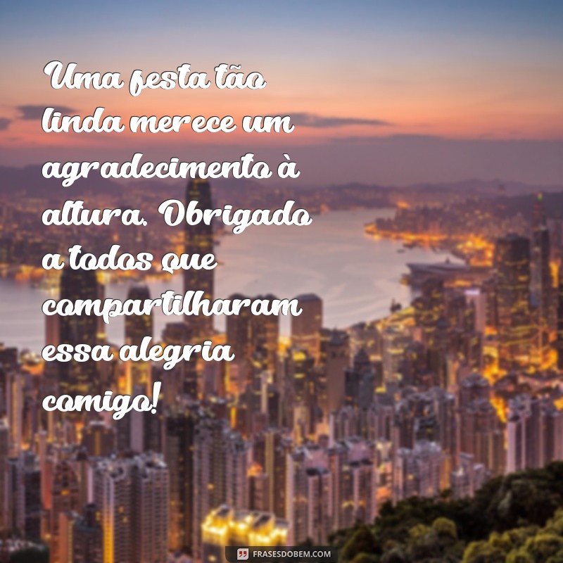 Como Agradecer de Forma Especial Após uma Festa Inesquecível 