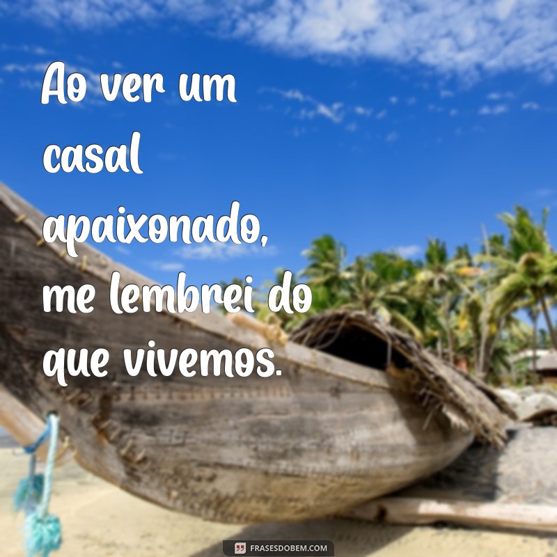 Frases Inspiradoras para Dizer Lembrei de Você 