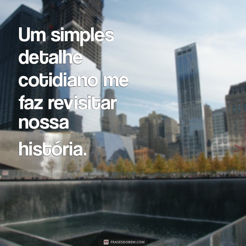 Frases Inspiradoras para Dizer Lembrei de Você 