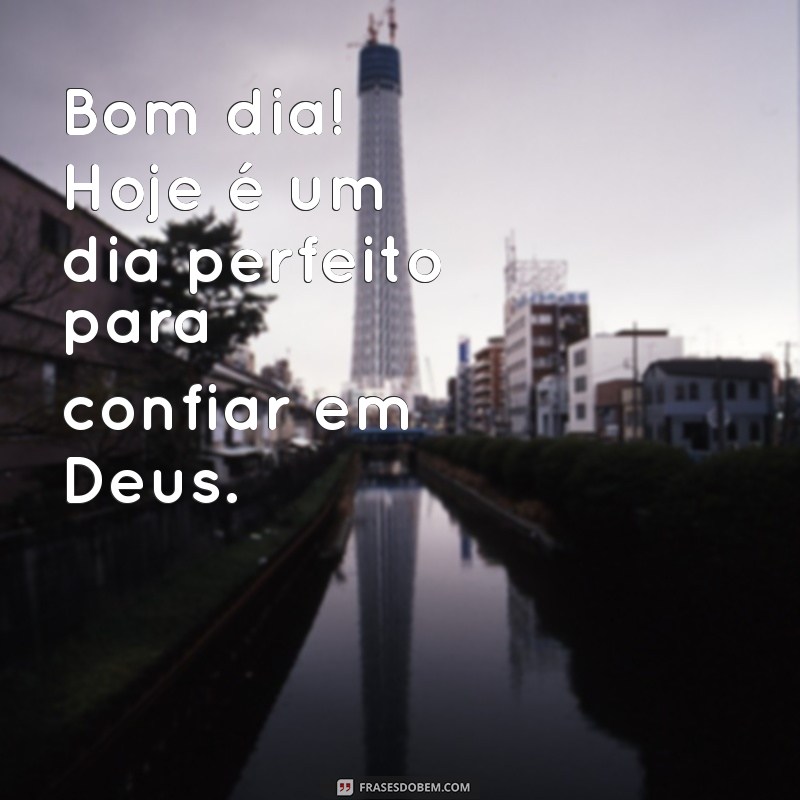 Bom Dia! Inspire-se com Mensagens de Fé para uma Terça-feira Abençoada 