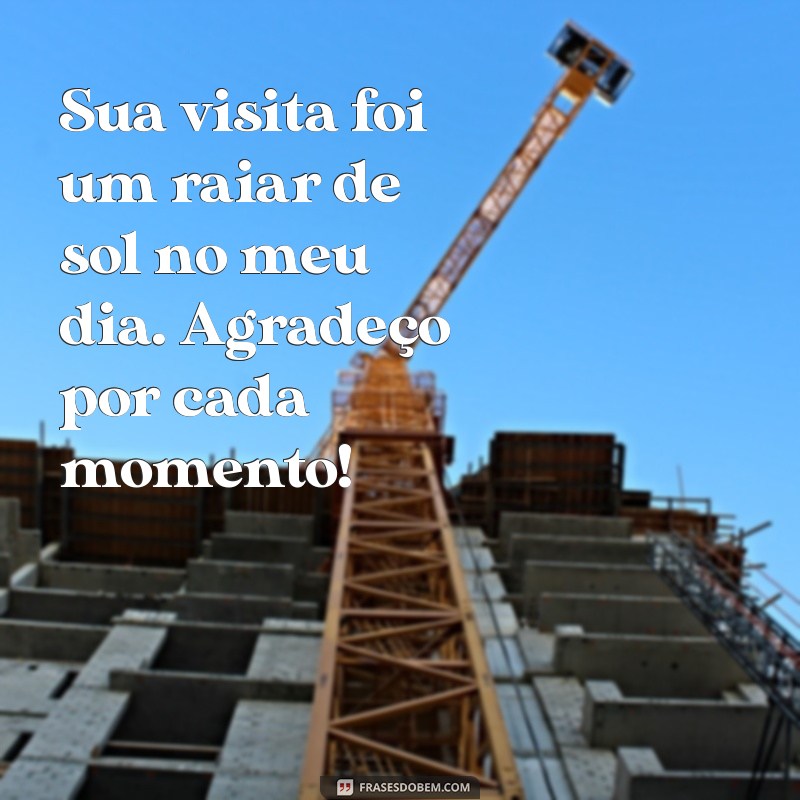 Frases Inspiradoras de Agradecimento pela Visita: Mostre sua Gratidão 