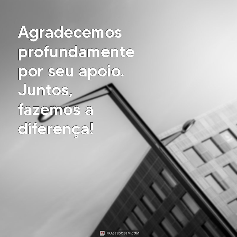 Frases Inspiradoras de Agradecimento para Encantar Seus Clientes 