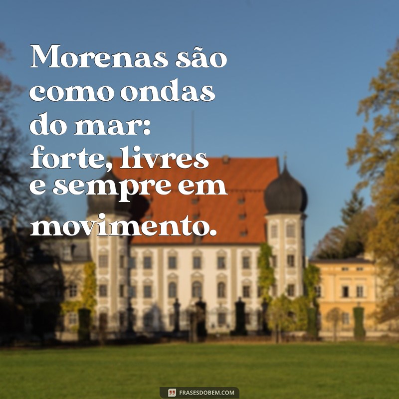 As Melhores Frases para Legendar Suas Fotos de Morena 