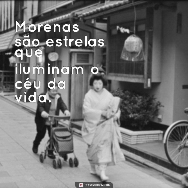 As Melhores Frases para Legendar Suas Fotos de Morena 