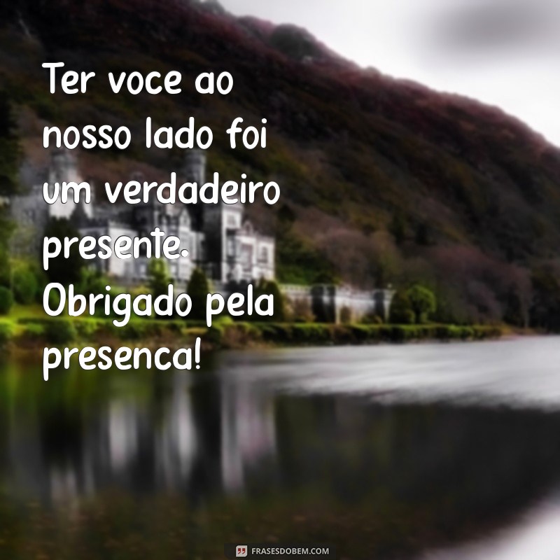 Como Escrever Mensagens de Agradecimento pela Presença: Exemplos e Dicas 