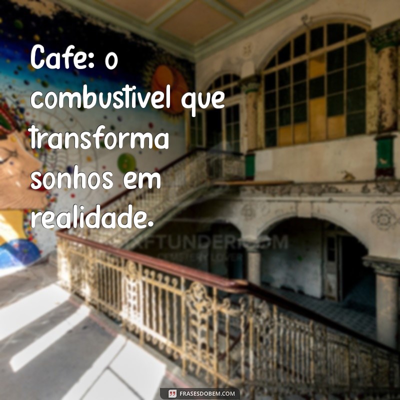 Desperte Seus Sentidos: Mensagens Inspiradoras para Acompanhar Seu Café 