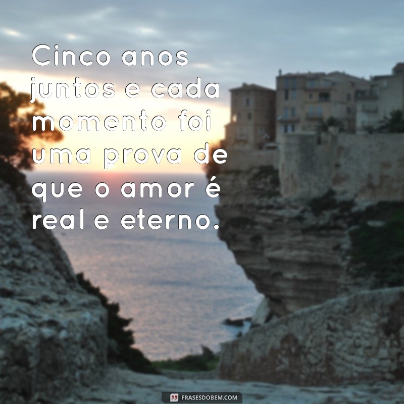 Frases Românticas para Comemorar 5 Anos de Namoro: Declare Seu Amor! 