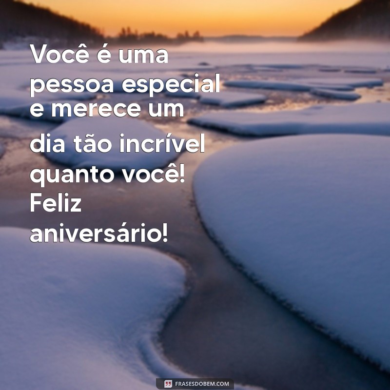 Mensagens de Feliz Aniversário: Surpreenda Uma Pessoa Especial com Nossas Frases Incríveis 