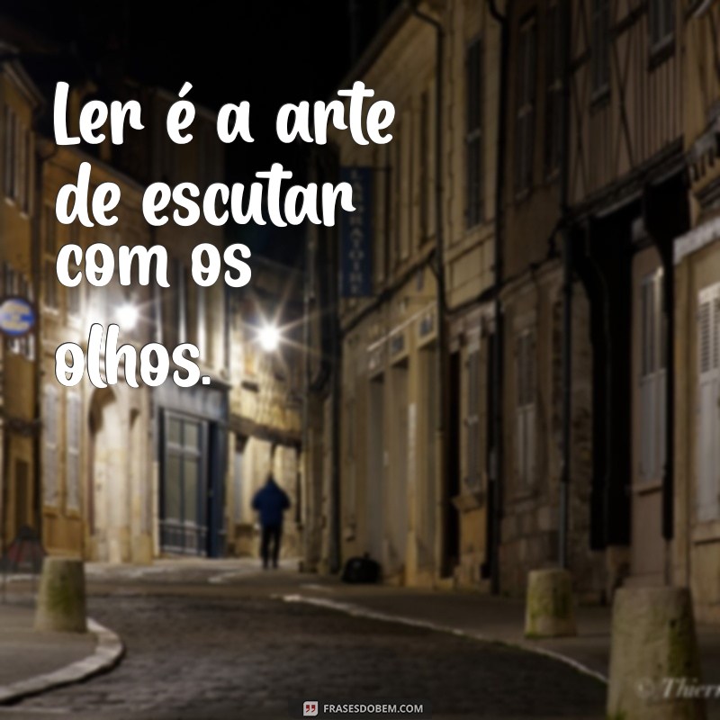 Frases Inspiradoras para Amantes de Livros: Descubra o Poder da Leitura 