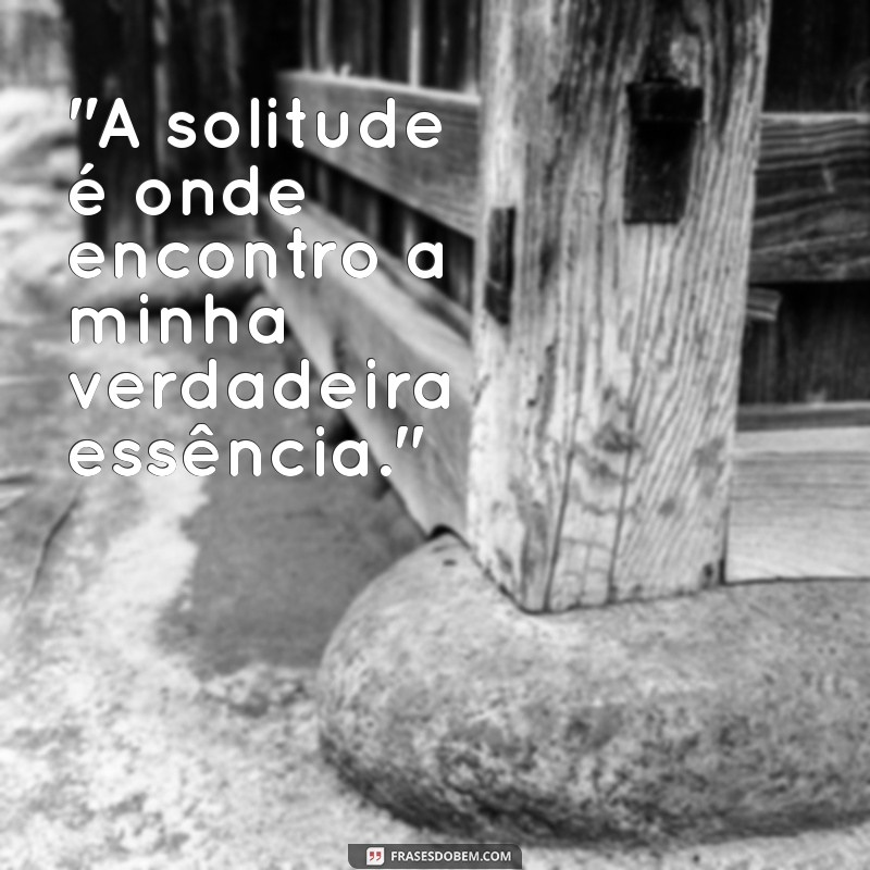 frases inteligentes para fotos sozinha 