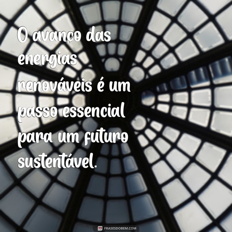 msn noticia O avanço das energias renováveis é um passo essencial para um futuro sustentável.