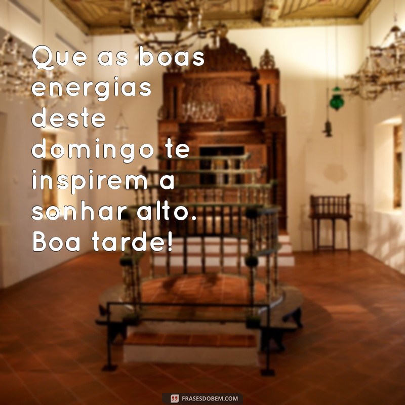 Frases Inspiradoras para uma Boa Tarde de Domingo 