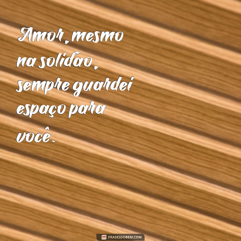 Amor e Solidão: Reflexões sobre Estar Sozinha e Encontrar a Si Mesma 