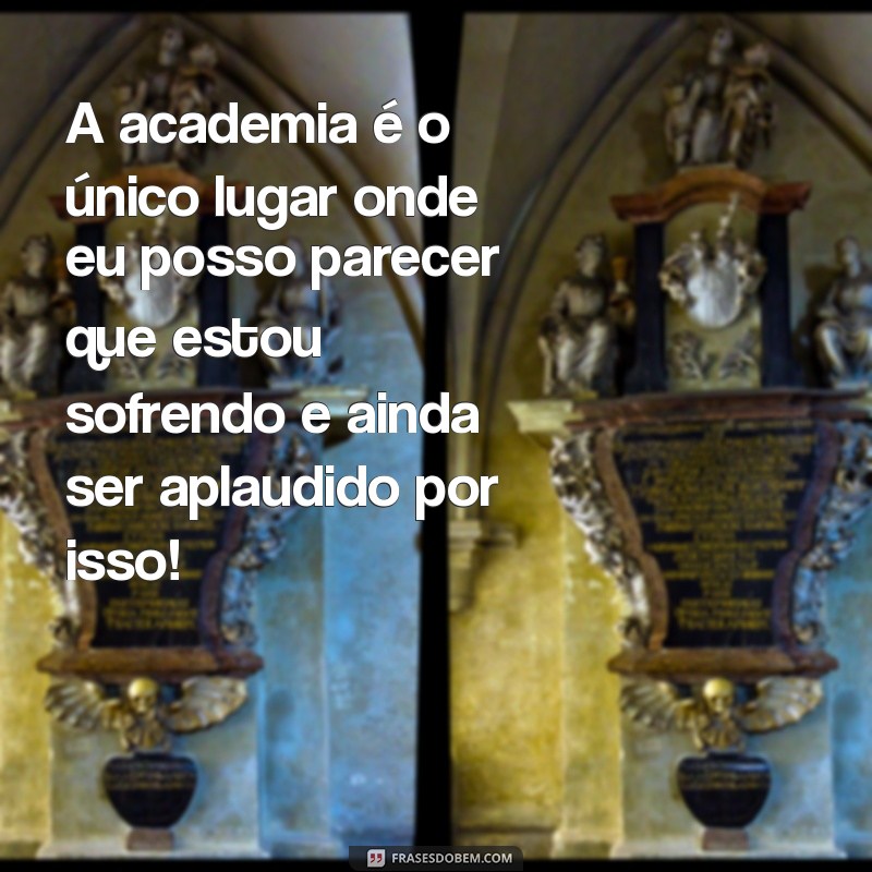 24 Frases Engraçadas para Motivar Seus Treinos na Academia 