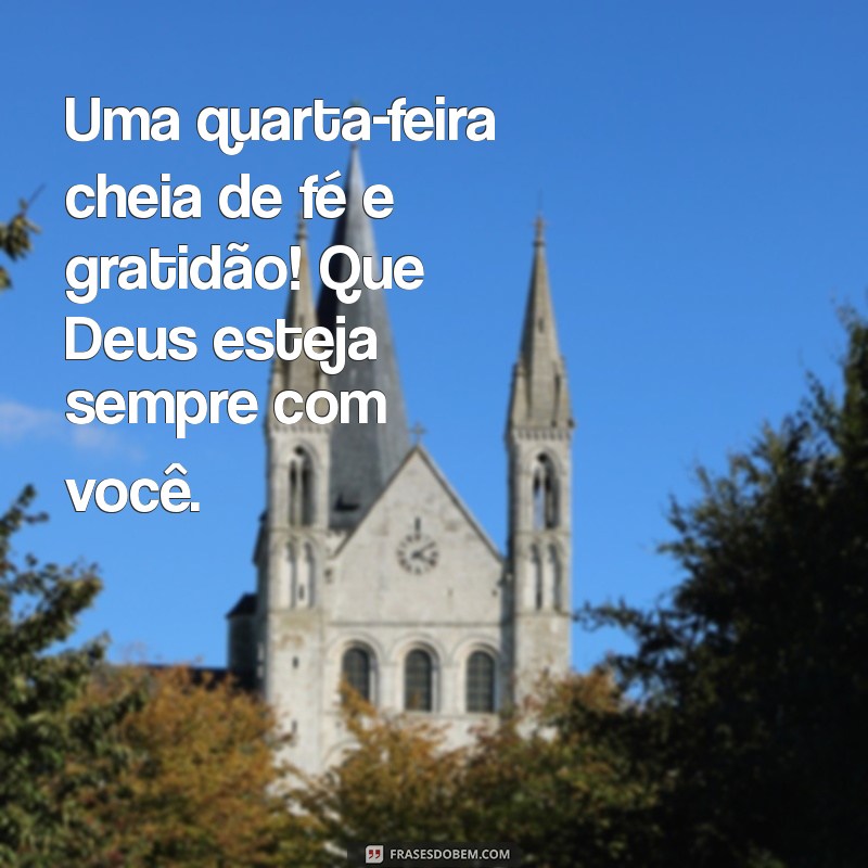 Bom Dia de Quarta-Feira: Encontre a Inspiração e a Paz em Deus 