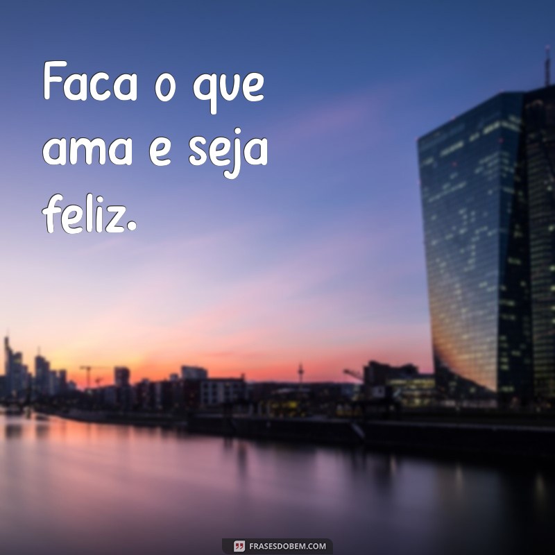 Frases Positivas Curtas para Inspirar o Seu Dia 