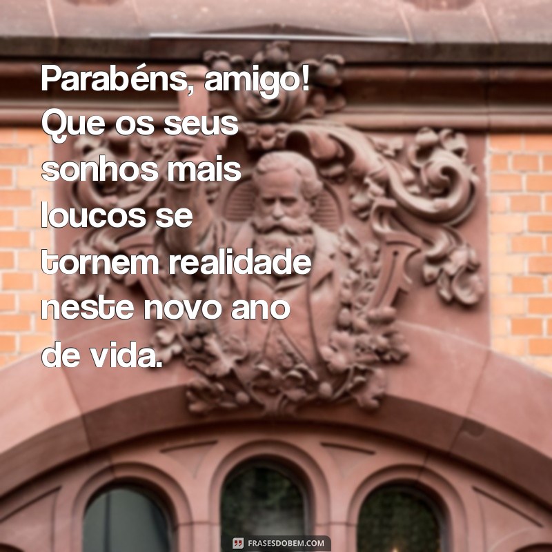 Melhores Frases para Desejar um Feliz Aniversário para o Seu Melhor Amigo 