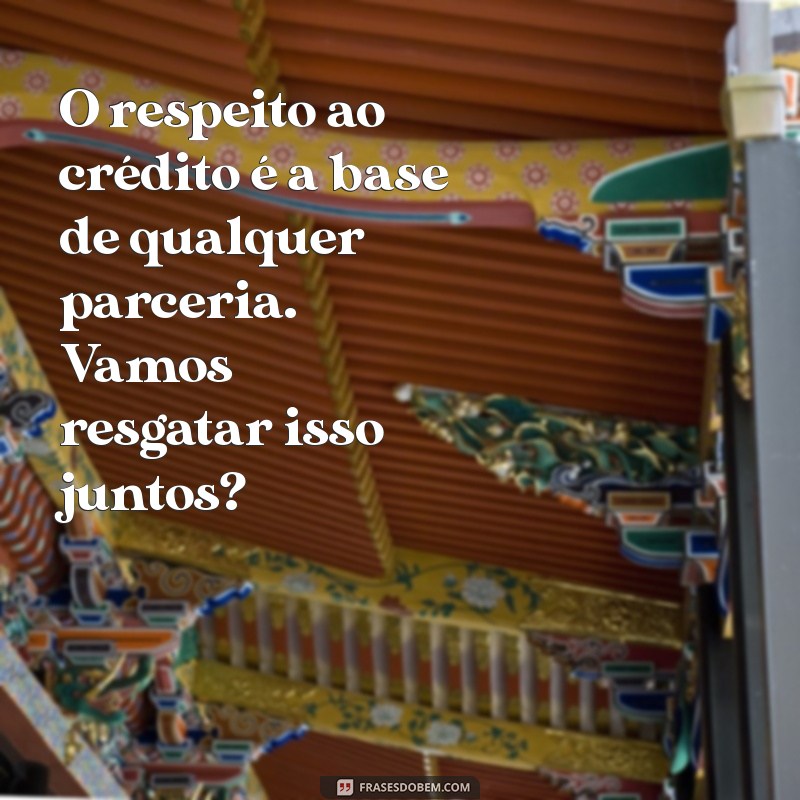 Como Lidar com Mau Pagadores: Mensagens Eficazes para Cobrança 