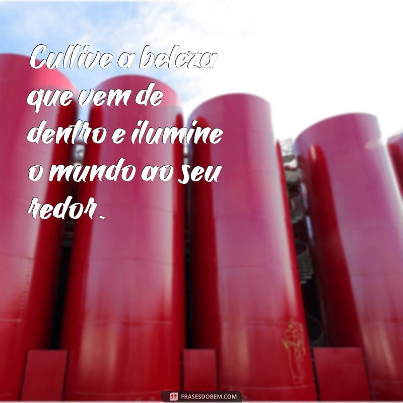 Frases Inspiradoras de Beleza e Autoestima para Elevar sua Confiança 