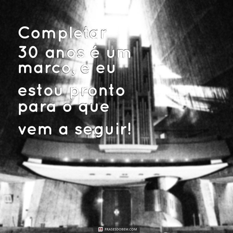 Trintou: Mensagens Criativas para Celebrar o Aniversário dos 30 Anos 