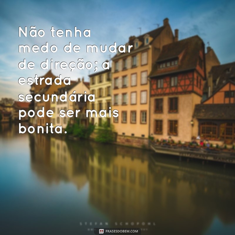 Frases Inspiradoras para Aceitar a Segunda Opção com Sabedoria 