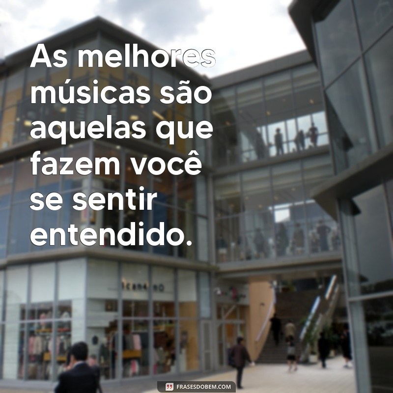 As Melhores Frases Inspiradoras sobre Músicas para Compartilhar 