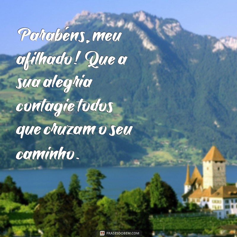 Frases Inspiradoras para Celebrar o Aniversário do Seu Afilhado 